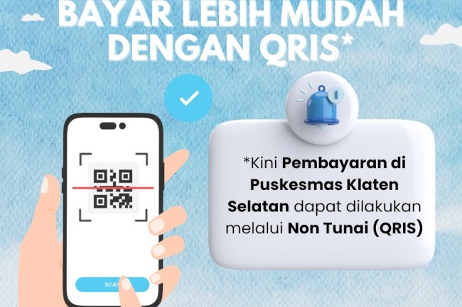 Hot News!!! Pembayaran Lebih Mudah di Puskesmas Klaten Selatan dengan QRIS