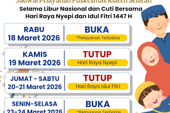 PENGUMUMAN JAM PELAYANAN PUSKESMAS KLATEN SELATAN SELAMA LIBUR HARI RAYA IDUL FITRI 1447 H